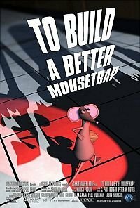 Смотреть To Build a Better Mousetrap (1999) онлайн в HD качестве 720p