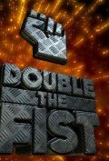 Смотреть Double the Fist (2004) онлайн в Хдрезка качестве 720p