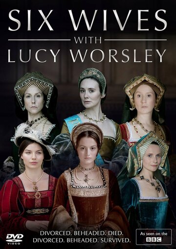 Смотреть Шесть жен с Люси Уорсли (2016) онлайн в Хдрезка качестве 720p