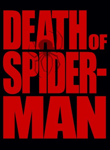 Смотреть Смерть Человека-Паука (2011) онлайн в HD качестве 720p